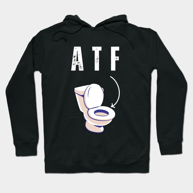 ATF Is Poo Poo Hoodie by Intellectual Asshole